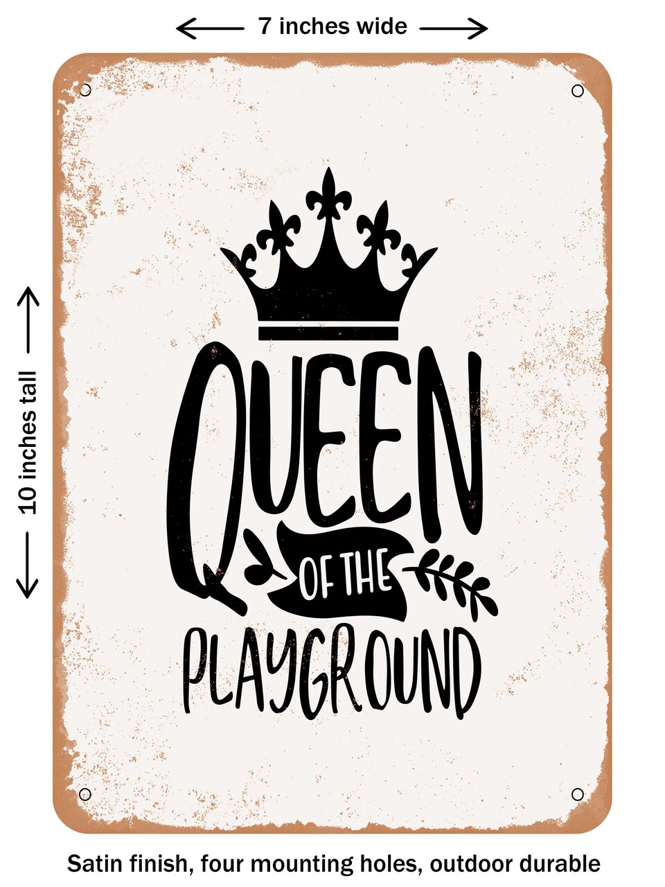 DECORATIVE METAL SIGN - Queen of the Playground - Vintage Rusty Look